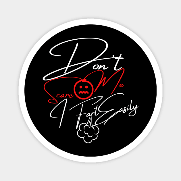 Don't Scare Me I Fart Easily Magnet by TOP DESIGN ⭐⭐⭐⭐⭐